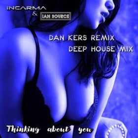 INCARMA & IAN SOURCE - THINKING ABOUT YOU (DAN KERS REMIX)